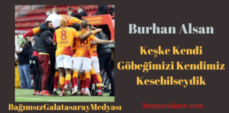 Burhan Alsan Galatasaray-Beşiktaş maç yazısı